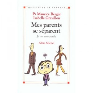 Mes Parents Se Separent, Je Me Sens Perdu - Maurice Berger , Isabelle Gravillon