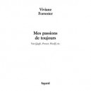Mes Passions De Toujours - Viviane Forrester