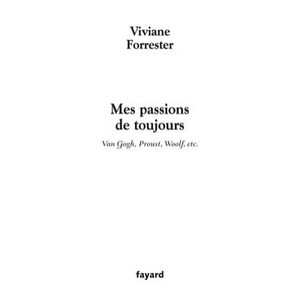 Mes Passions De Toujours - Viviane Forrester