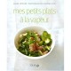 Mes Petits Plats A La Vapeur - Marie Leteure , Jerome Bilic