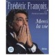 Merci La Vie - Frederic Francois