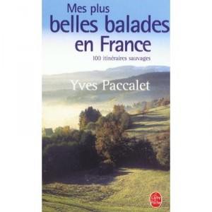 Mes Plus Belles Balades En France - Yves Paccalet