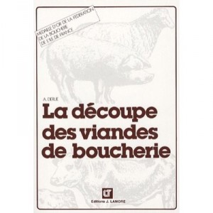 La Decoupe Des Viandes De Boucherie - A. Derue